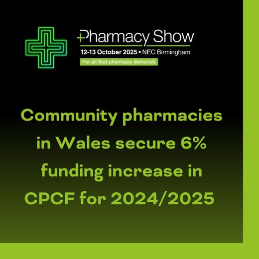 Community pharmacies in Wales secure 6% funding increase in CPCF for 20242025
